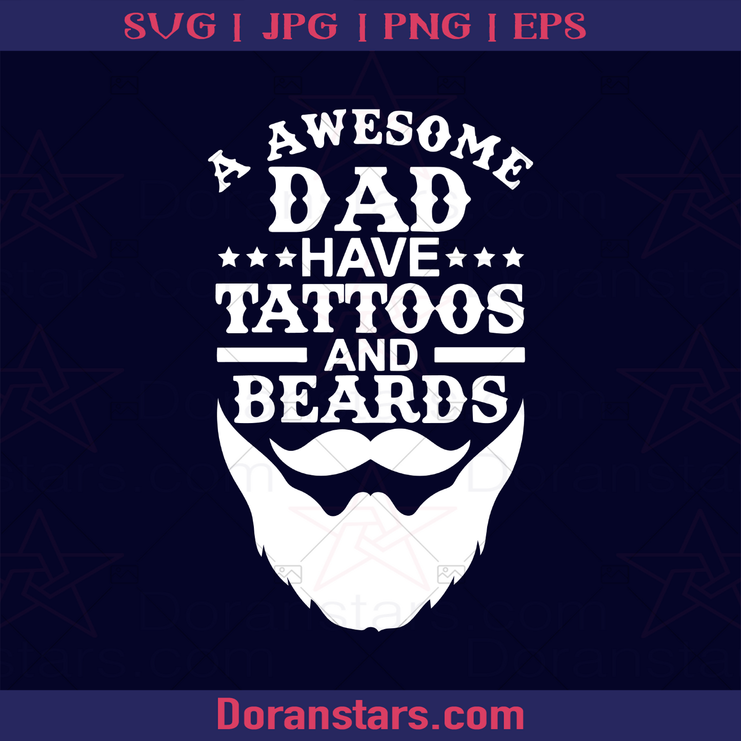 A Awesome Dad Have Tattoos And Beards, Grandfather, Great Grandfather, Grandpa, Father, Blood Father, Father and Son, Father's Day, Best Dad, Family Meaningful Design Gift, Aged Man with Bread, Old man logo, Svg Files For Cricut, Dxf, Eps, Png, Cricut Vector, Digital Cut Files Download - doranstars.com