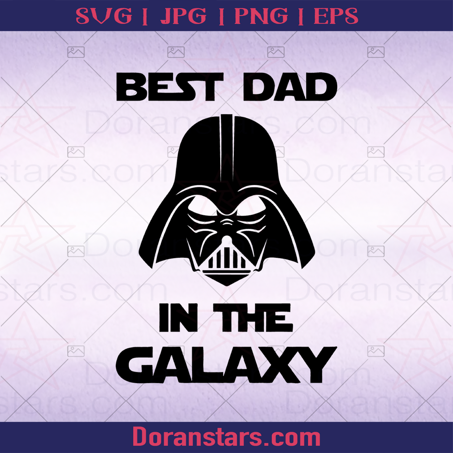 Best Dad In The Galaxy Father, Blood Father, Father and Son, Father's Day, Best Dad, Family Meaningful Design Gift, Space, Starwar, Skywalker logo, Svg Files For Cricut, Dxf, Eps, Png, Cricut Vector, Digital Cut Files Download - doranstars.com