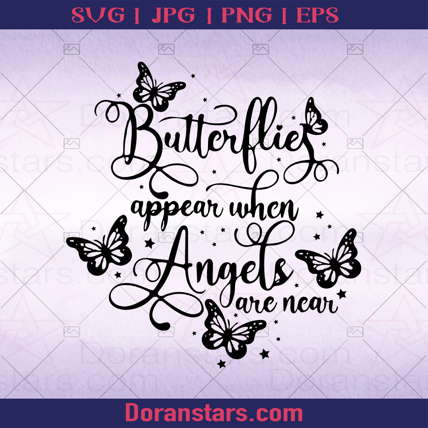 Butterflies Appear When Angels Are Near - Lovely Quote, Breathtaking logo Funny Quote SVG cut file for Cricut & Silhouette