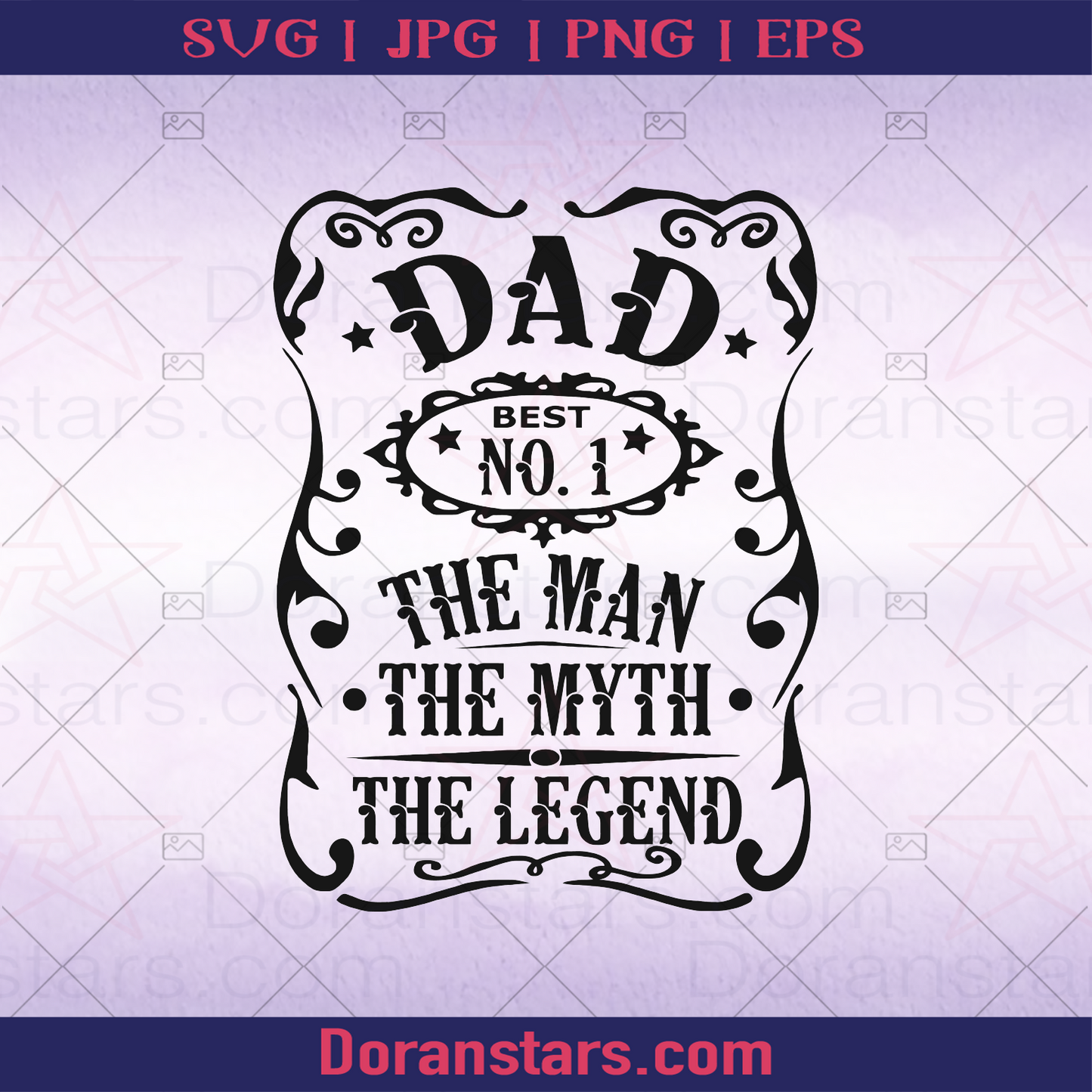 Dad No 1 The Man The Myth The Legend, Father, Step Father, Father and Son, Father and Daughter, Father's Day, Step Parent, Family Meaningful Design Gift logo, Svg Files For Cricut, Dxf, Eps, Png, Cricut Vector, Digital Cut Files Download - doranstars.com