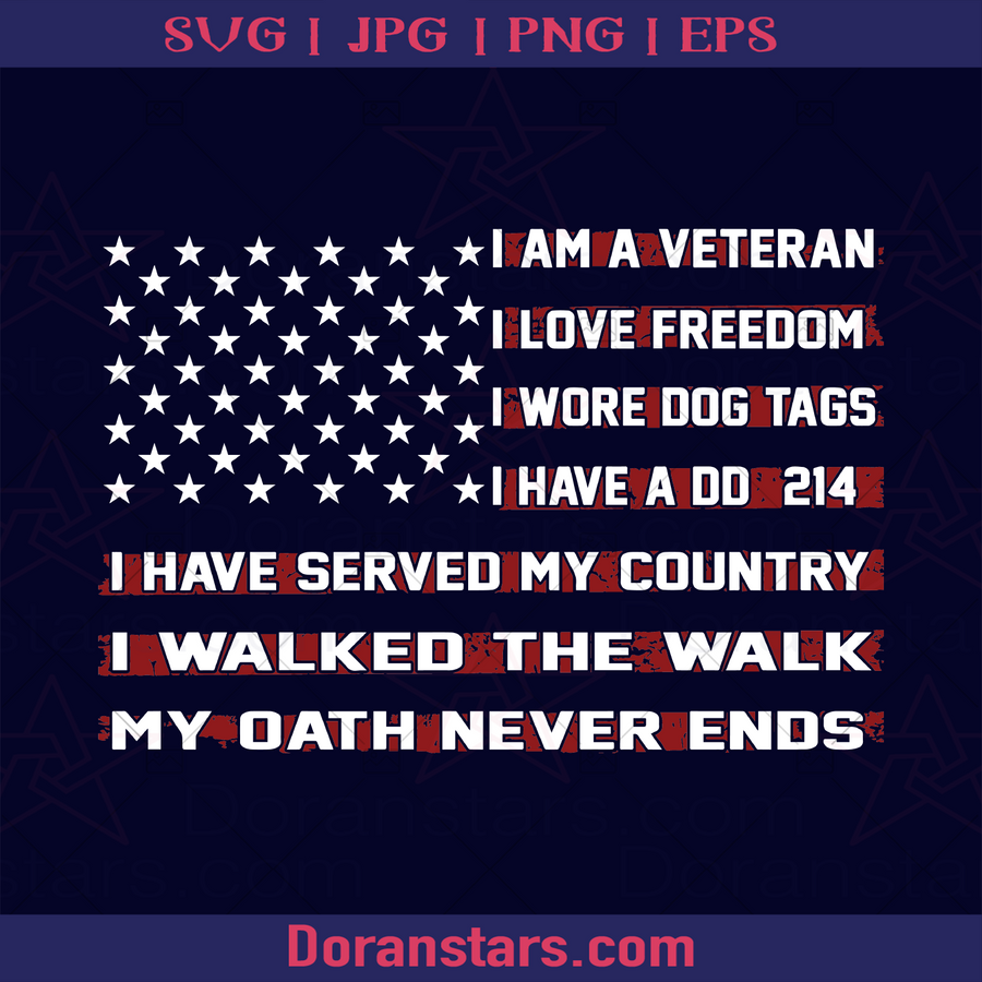 I Am veteran I Love Freedom - My Oath Never Ends, Veteran day 2021, veteran united, Veteran's life, Army, War, Nation Duty, Proud Soldier logo, Svg Files For Cricut, Dxf, Eps, Png, Cricut Vector, Digital Cut Files Download - doranstars.com