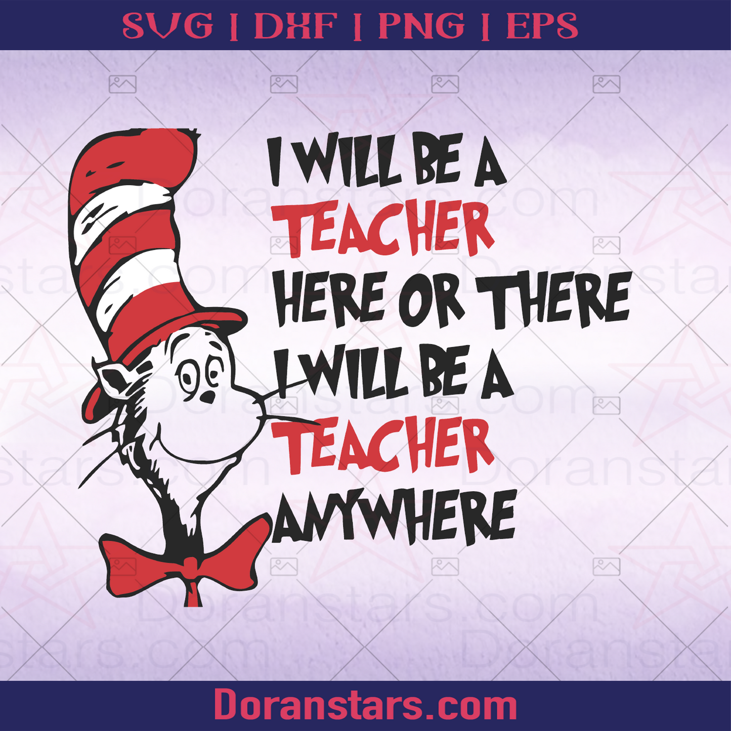 I Will Be A Teacher Here Or There Will be A Teacher Anywhere - Dr Seuss logo, Svg Files For Cricut, Dxf, Eps, Png, Cricut
