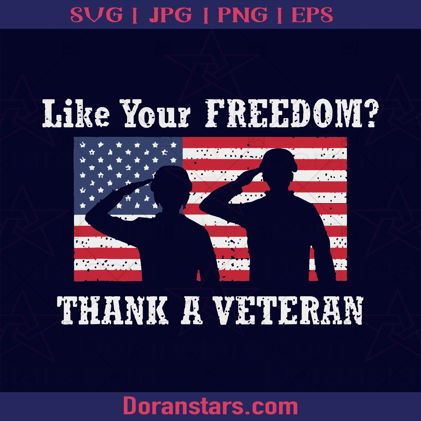 Like Your Freedom Thank A Veteran, Veteran day 2021, veteran united, Veteran's life, Army, War, Nation Duty, Veteran Gratitude, Veteran Support logo, Svg Files For Cricut, Dxf, Eps, Png, Cricut Vector, Digital Cut Files Download - doranstars.com