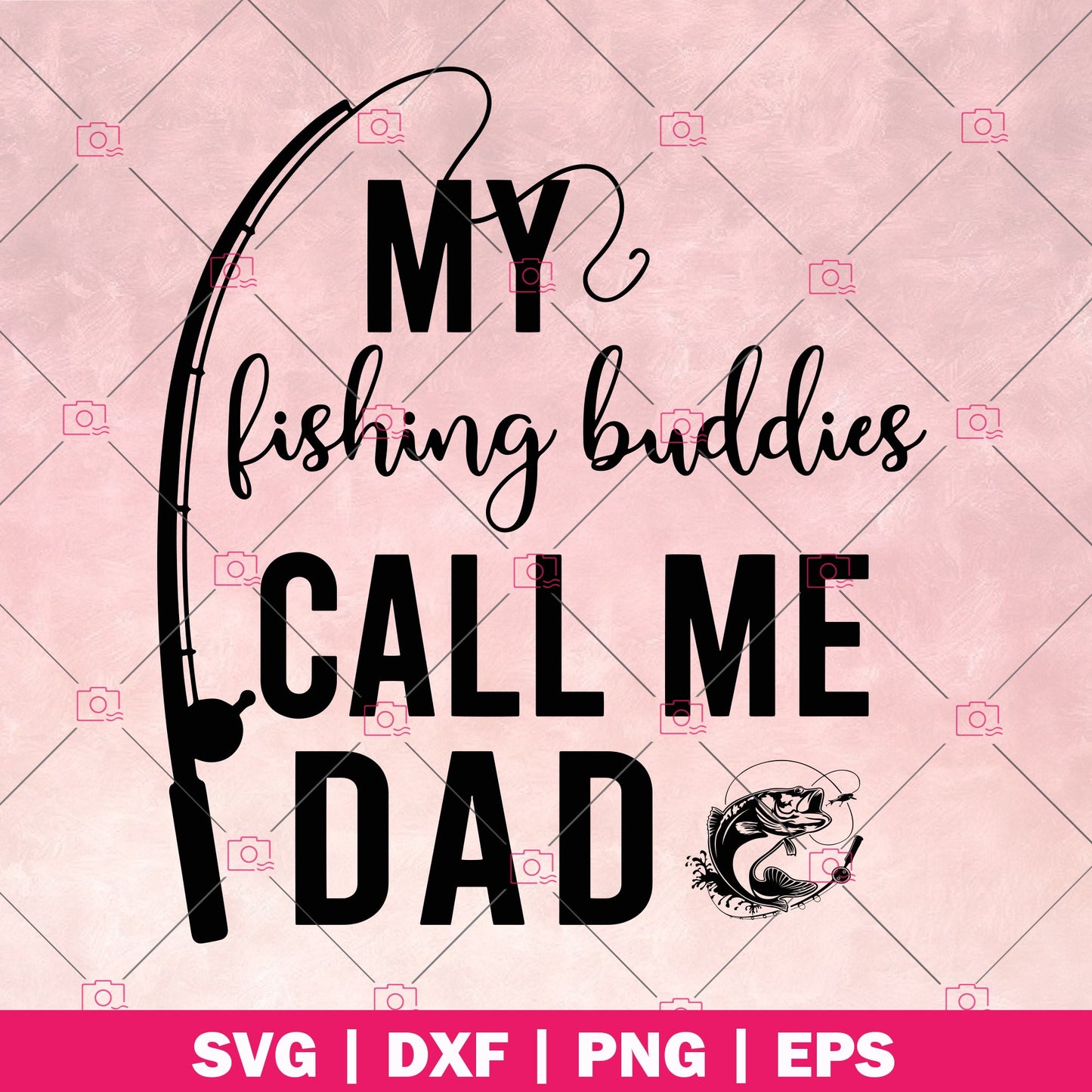 My Fishing Buddies Call Me Dad logo, Svg Files For Cricut, Dxf, Eps, Png, Cricut Vector, Digital Cut Files
