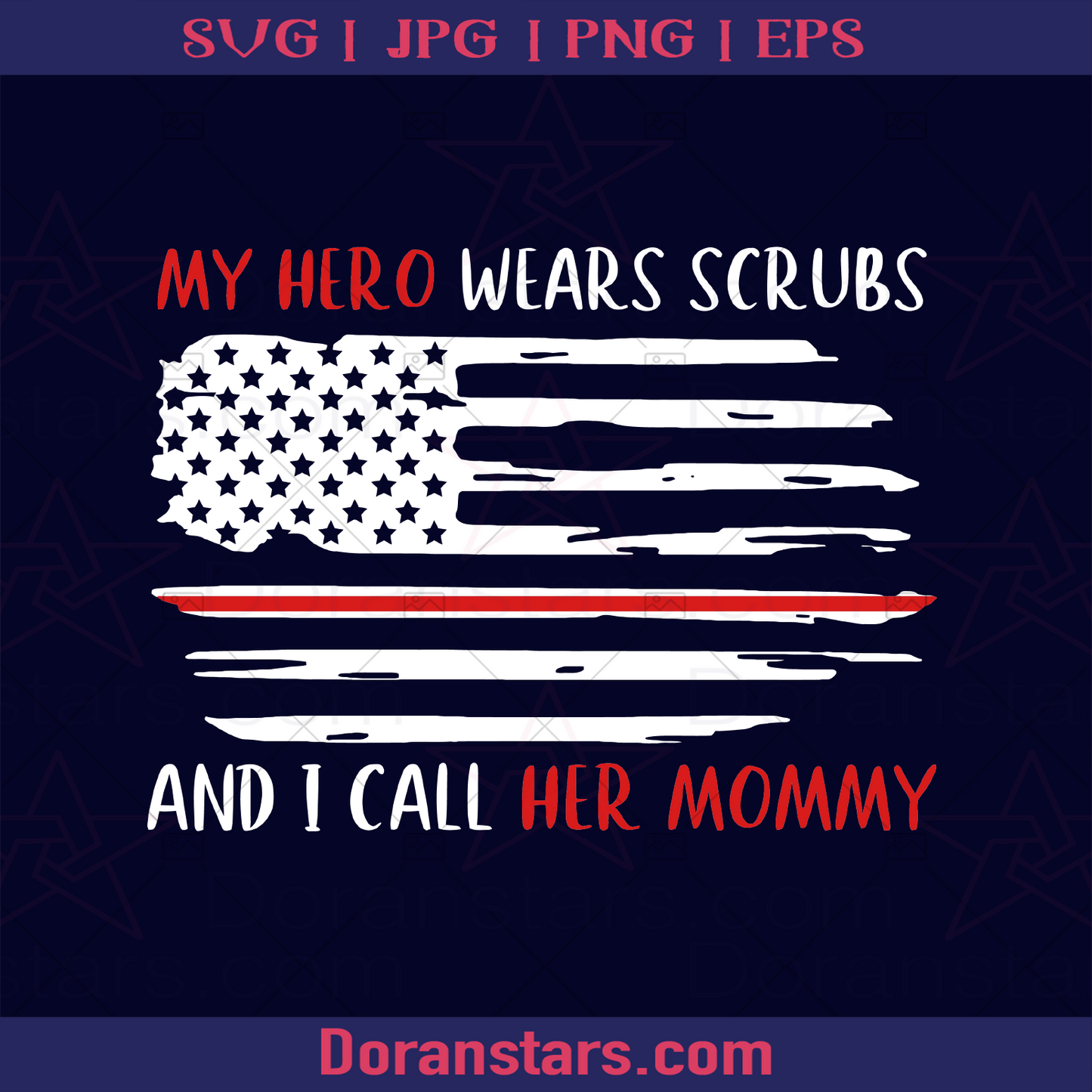 My Hero Wears Scrubs I Call Her Mommy, Mother's day 2021, Mother's Day Gifts, Mother's Day Gift Ideas, I am Mother, Mother's Day Message, Mother of Soldier, Mother Soldier logo, Svg Files For Cricut, Dxf, Eps, Png, Cricut Vector, Digital Cut Files Download - doranstars.com