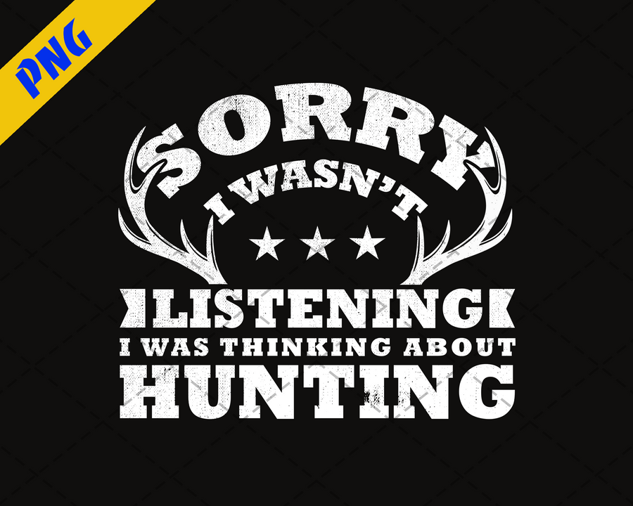 Sorry I wasn’t listening I was thinking about hunting logo, Svg Files For Cricut, Dxf, Eps, Png, Cricut Vector, Digital Cut Files 