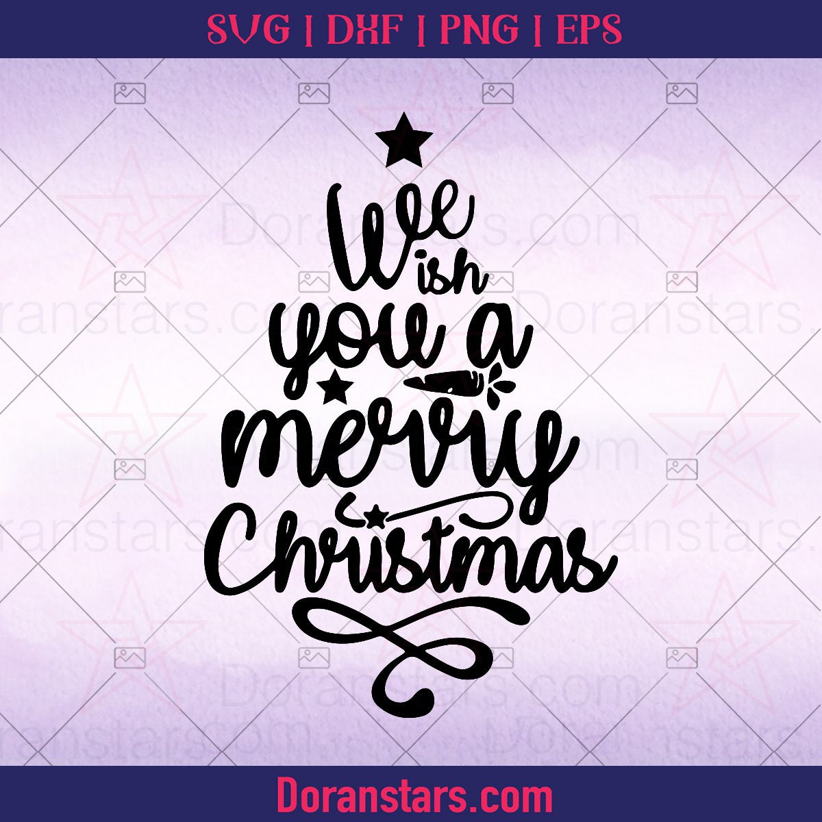 We Wish You A Merry Christmas - Christmas svg, png, dxf, eps, jpg Instant Download - Doranstars