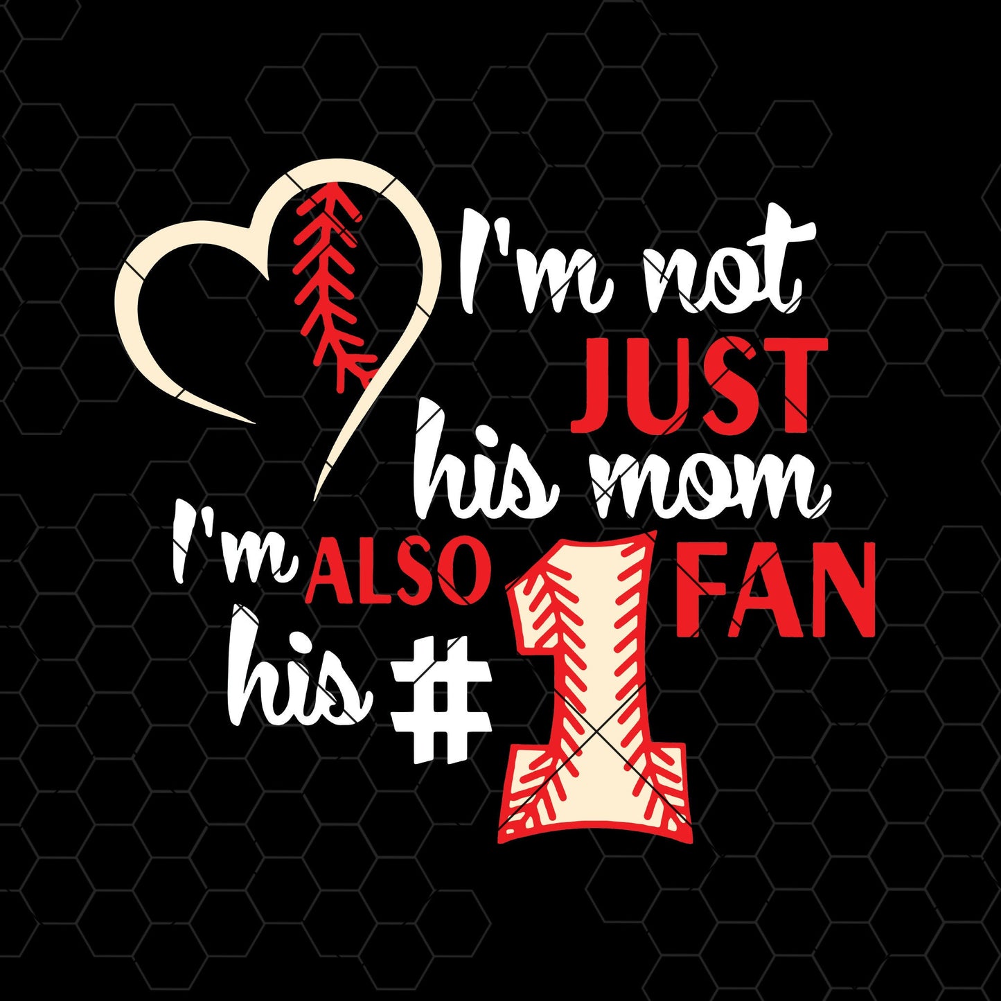 I'm Not Just His Mom I'm Also His #1 Fan Digital Cut Files Svg, Dxf, Eps, Png, Cricut Vector, Digital Cut Files Download