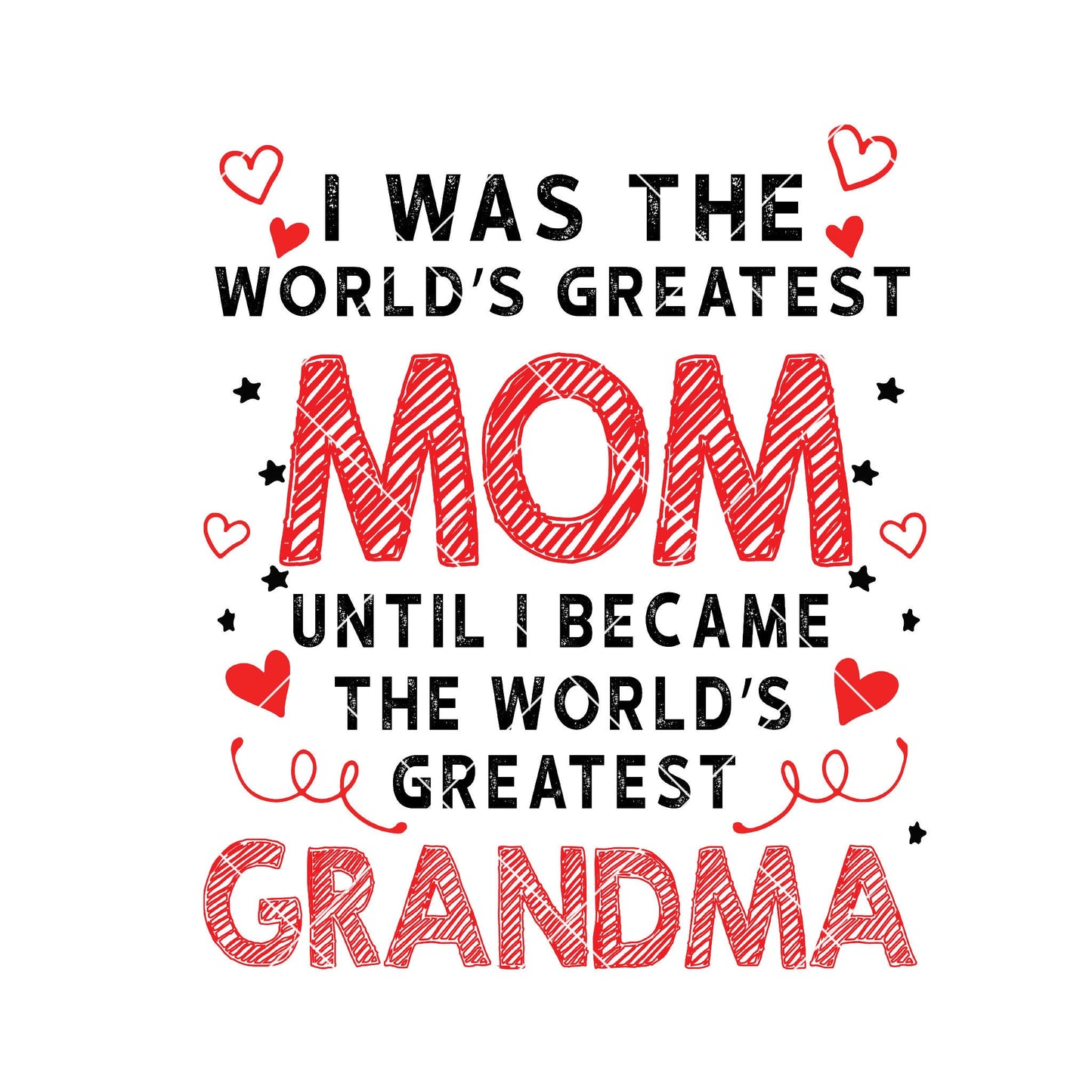 I Was The World's Greatest Mom Until I Became The Greatest Grandma Digital Cut Svg, Dxf, Eps, Png, Cricut Vector, Digital Cut Files Download