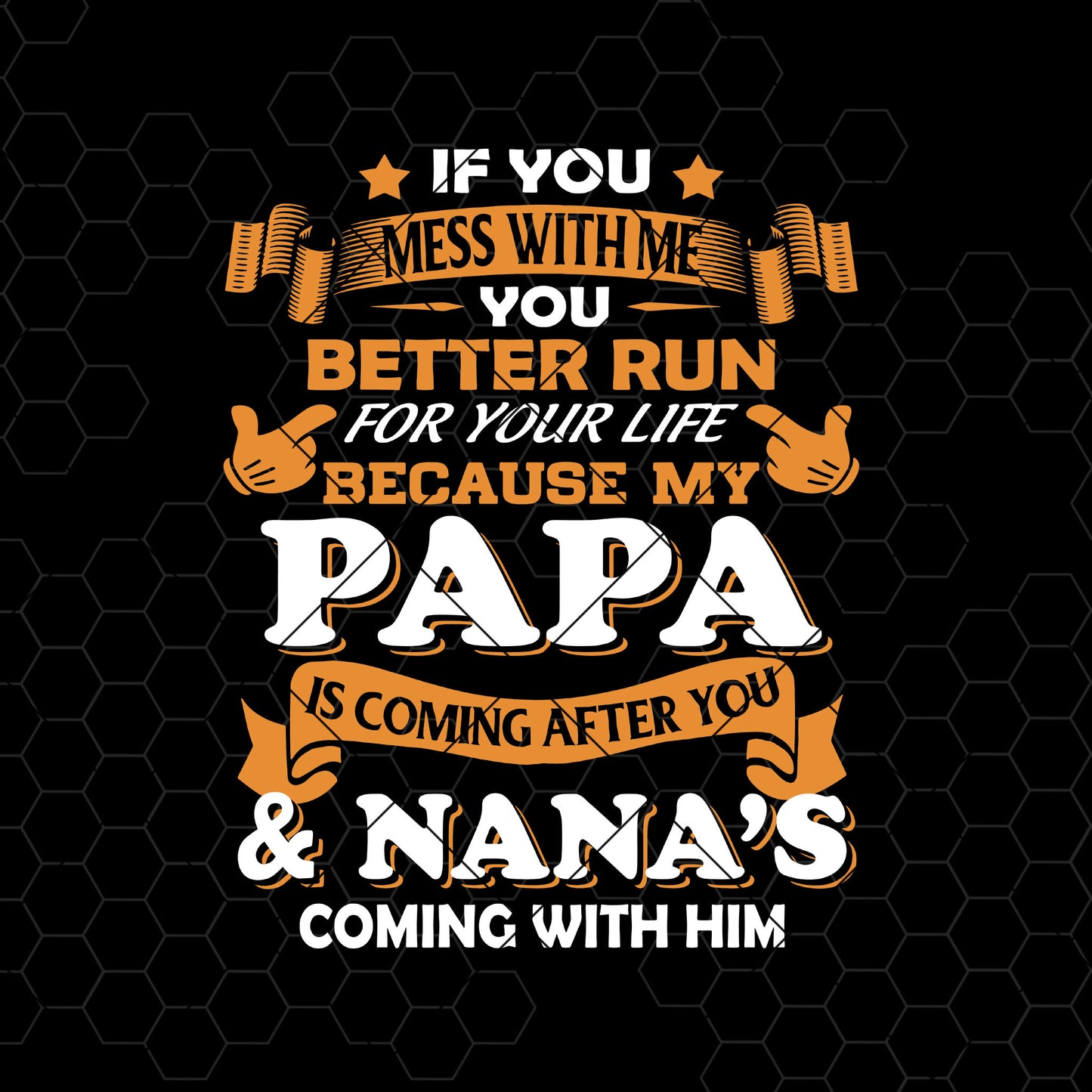 If You Mess With Me, You Better Run For Your Life Digital Cut Files Svg, Dxf, Eps, Png, Cricut Vector, Digital Cut Files Download