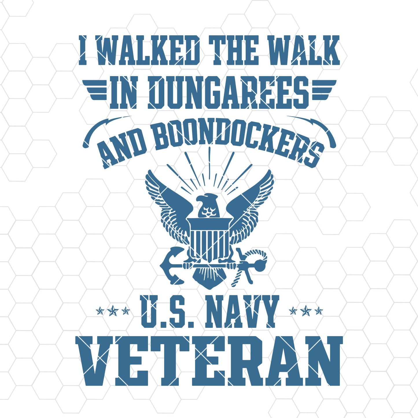 I Walked The Walk In Dungarees And Boondockers US Navy Veteran Digital Files Svg, Dxf, Eps, Png, Cricut Vector, Digital Cut Files Download
