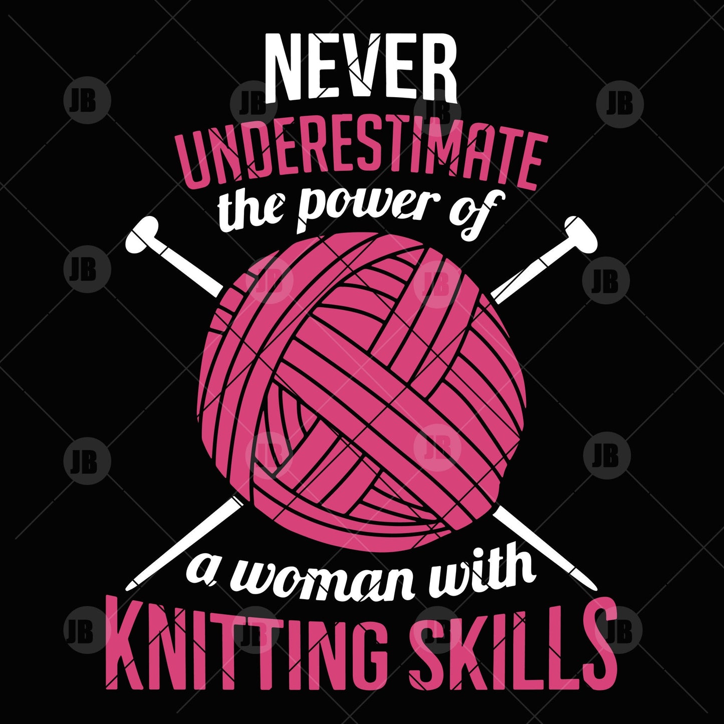 Never Underestimate The Power Of A Woman With Knitting Skills Digital Files Svg, Dxf, Eps, Png, Cricut Vector, Digital Cut Files Download