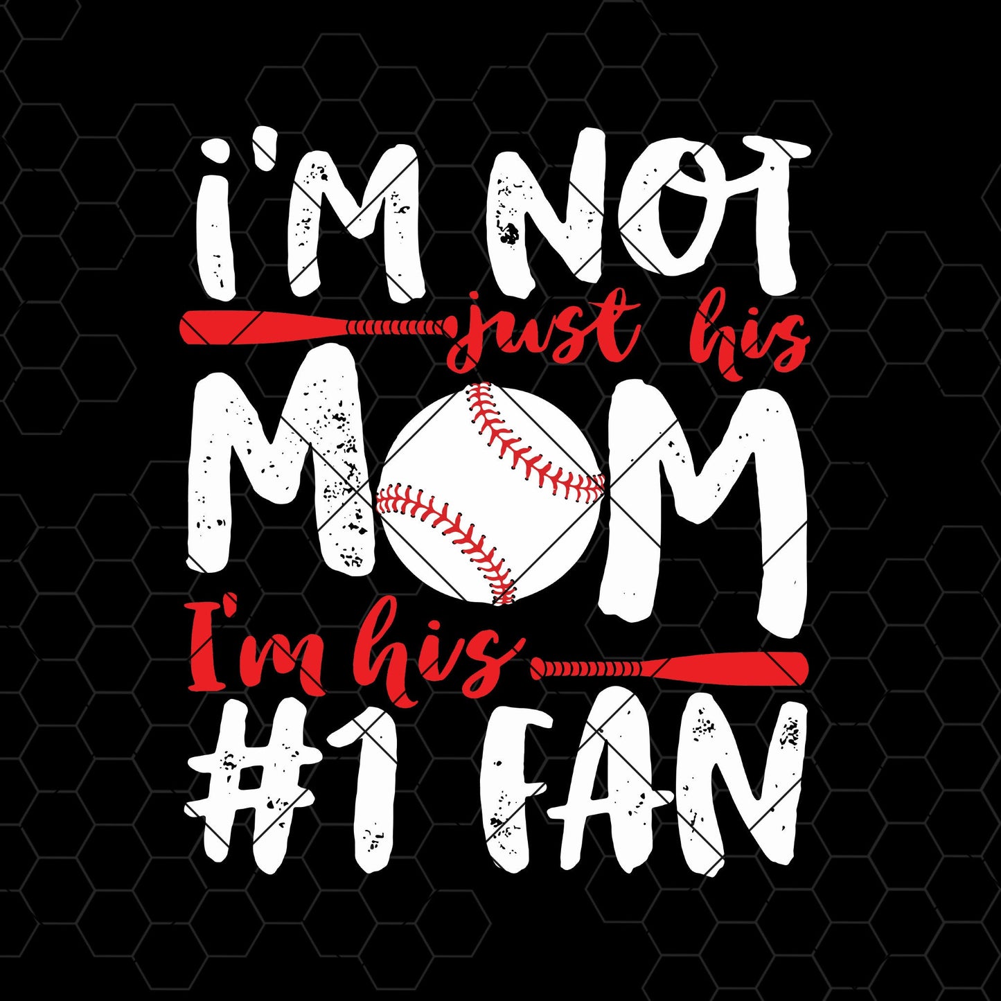 I'm Not Just His Mom-I'm His First Fan Digital Cut Files Svg, Dxf, Eps, Png, Cricut Vector, Digital Cut Files Download