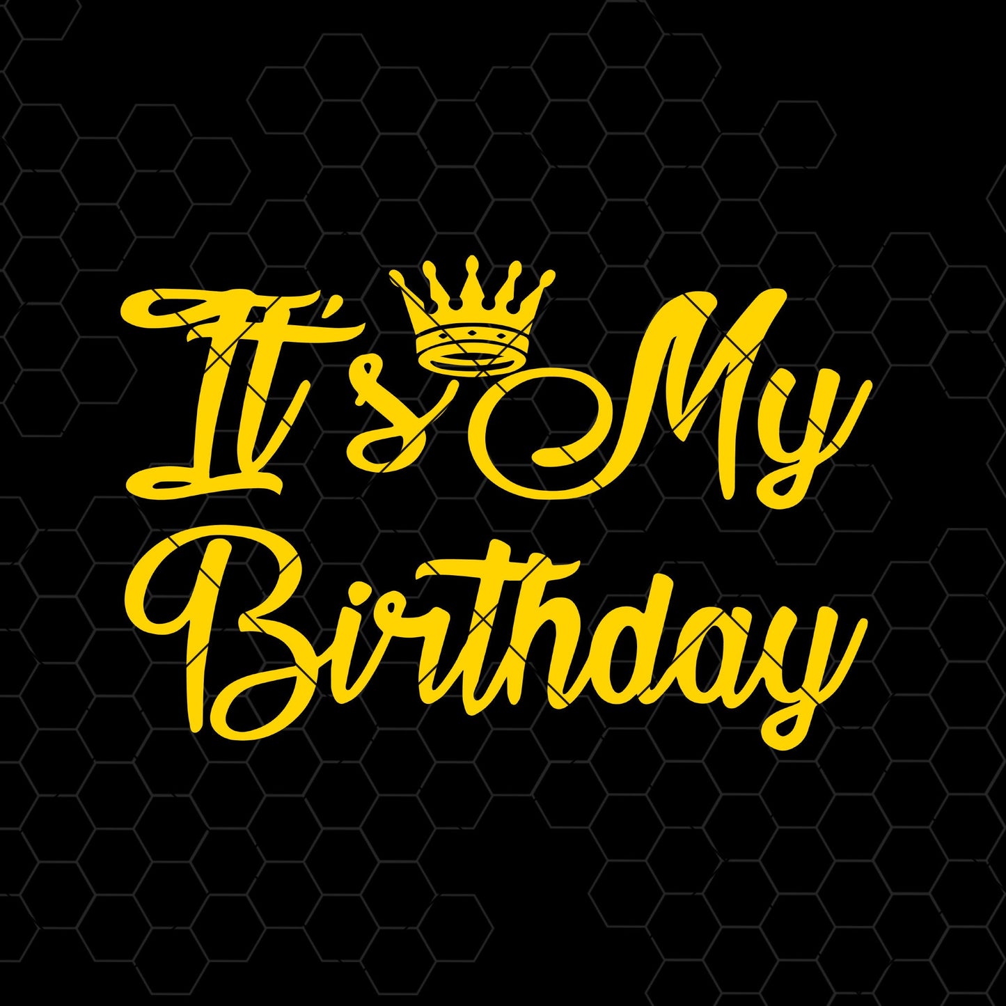 It's My Birthday Digital Cut Files Svg, Dxf, Eps, Png, Cricut Vector, Digital Cut Files Download