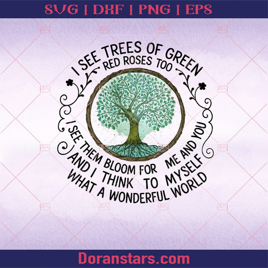 I see trees of green red roses too i see them bloom for me and you and i think to myself what a wonderful worldpng digital