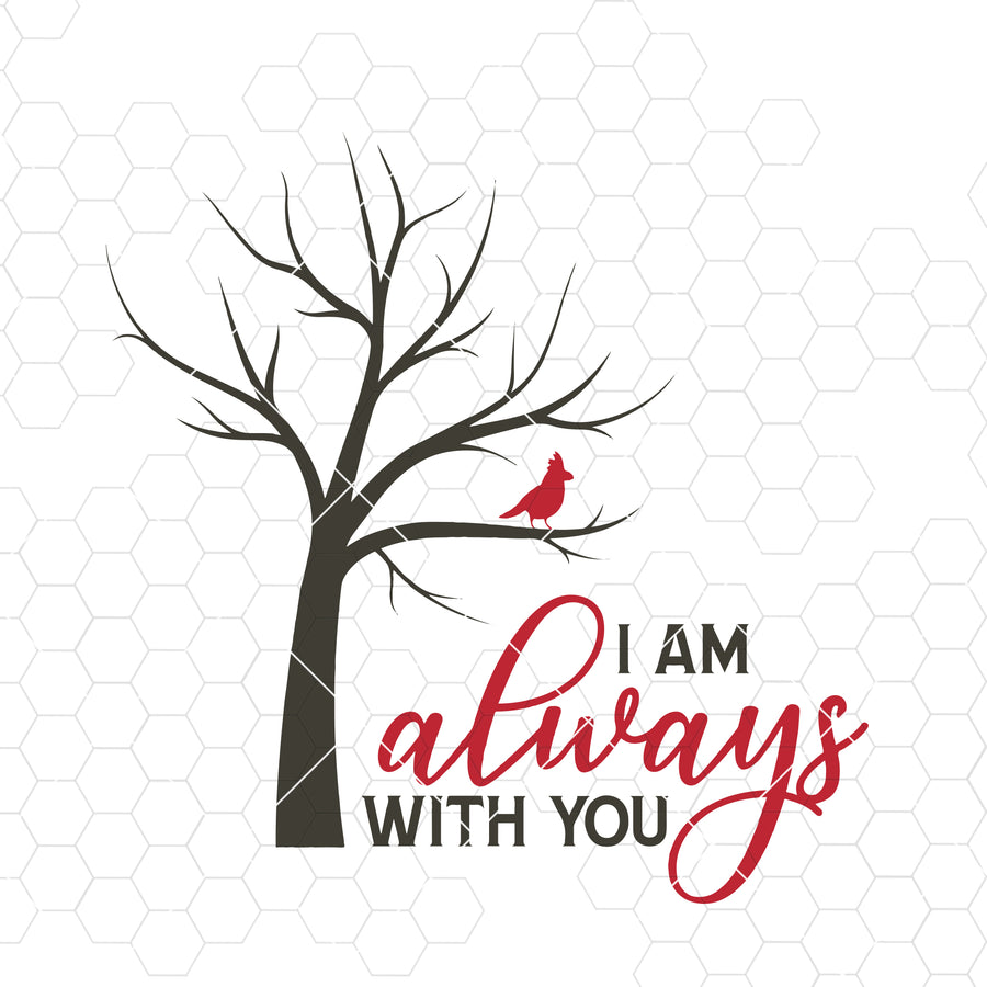 Cardinal I Am Always With You Memorial Ornament Design SVG PNG Digital Cut File Iron on Transfer Sublimation Design Waterslide Printed Decal