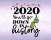 2020 You'll Go Down In History - Christmas svg 2020 - Instant Download - Doranstars