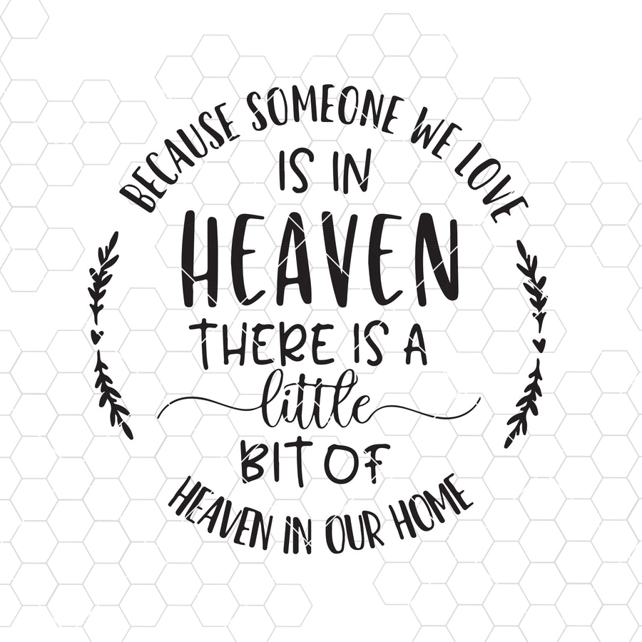 Because Someone We Love is in Heaven SVG, Memorial SVG, Png, Eps, Dxf, Cricut, Cut Files, Silhouette Files, Download, Print