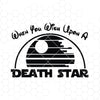 When you wish upon a death star Digital Cut Files Svg, Dxf, Eps, Png, Cricut Vector, Digital Cut Files Download