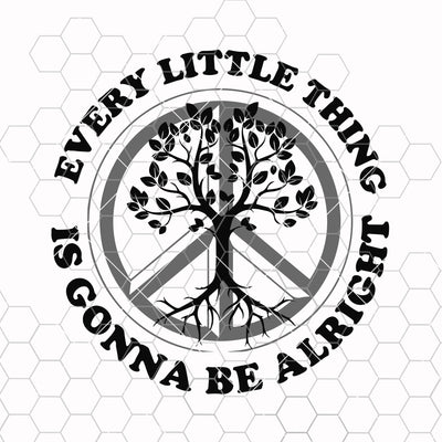 Every little thing is gonna be alright hippie peacesvg png dxf eps