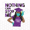 Nothing can stop me - Senior skip day champions class of 2020 graduation svg png dxf - back to school svg - senior 2020 graduation svg