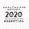 Healthcare workers the ones who were essential svg, aged care nurse, svg files, nurse life svg, doctor, medical receptionist, svg files