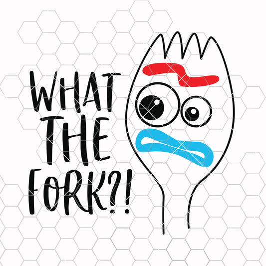 What the fork SVG, Forky svg, Funny svg, Toy Story SVG, Disney SVG, Toy Story cut file, Disney cut file, Disney cricut, Toy Story cricut