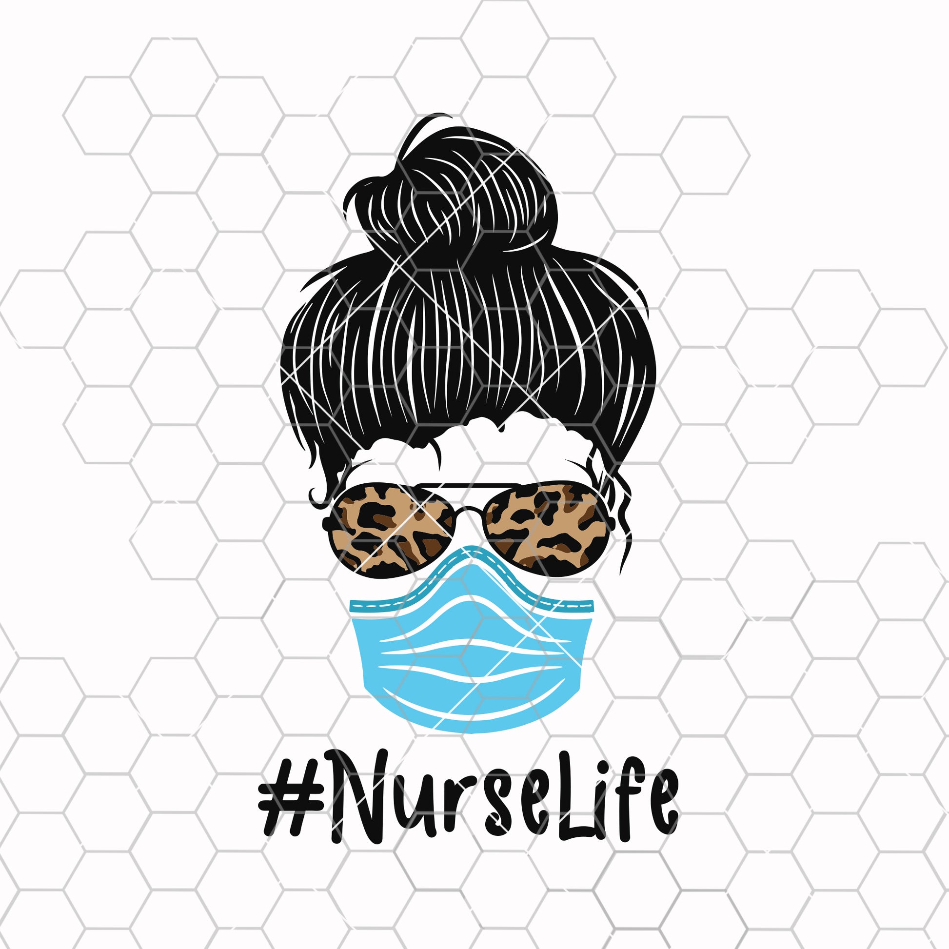 Nurse Life, Svg Dxf Png, essential worker, leopard sunglasses, nurse, messy bun, files for: Cricut, Silhouette, Sublimate,