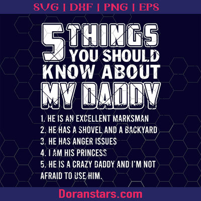 5 Things You Should Know About My Daddy He Is An Excellent Marksman Dad Papa Digital Cut Files Svg, Dxf, Eps, Png, Cricut Vector, Digital Cut Files Download