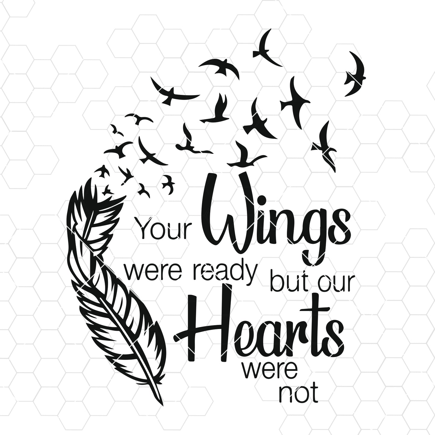 Your wings were ready svg, your wings were ready but our hearts were not svg, your wings were ready but my heart was not svg, svg files, svg