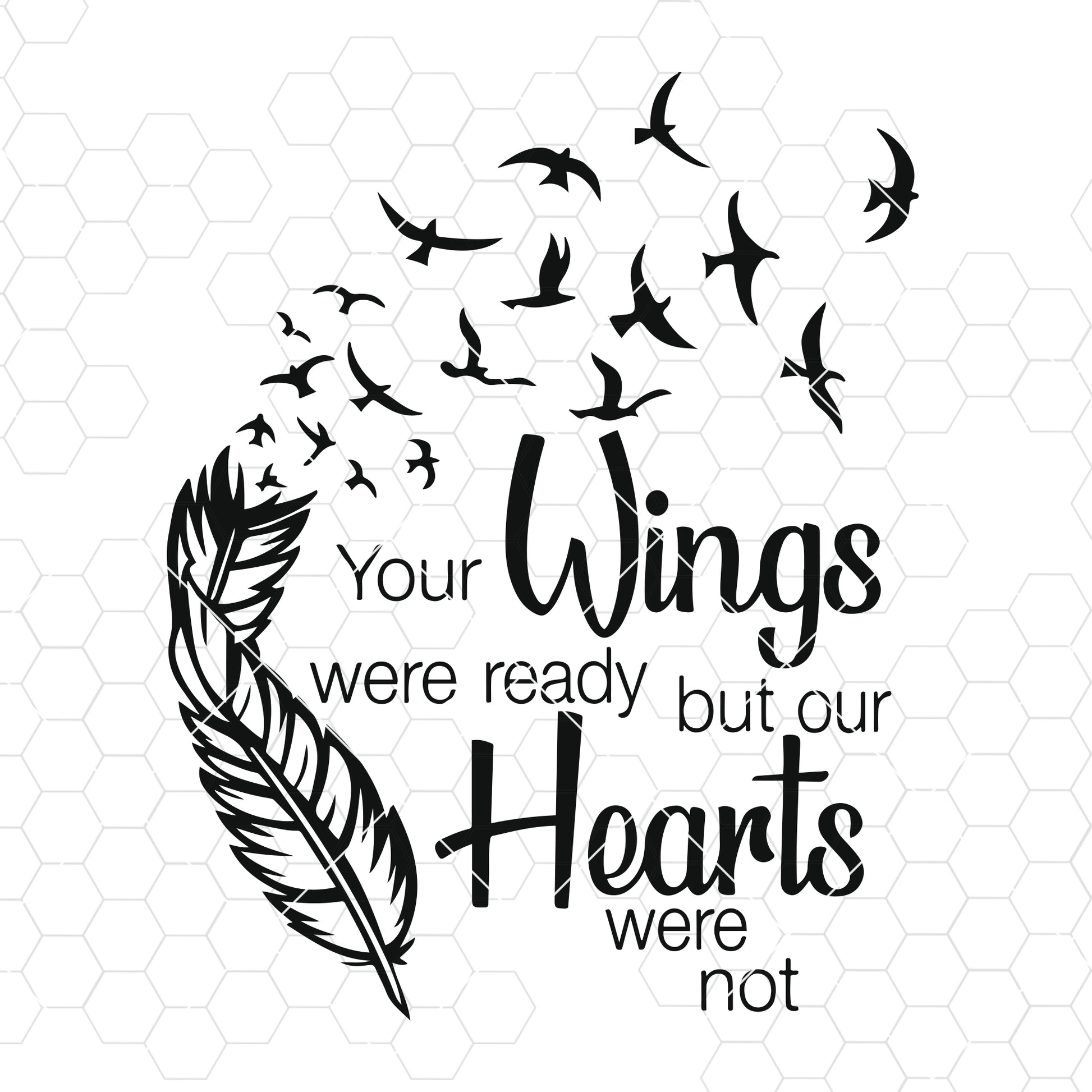 Your wings were ready svg, your wings were ready but our hearts were not svg, your wings were ready but my heart was not svg, svg files, svg