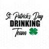 St. Patrick's Day svg; St. Patrick's Day Drinking Team; svg file; dxf file; png file; cricut file; silhouette file