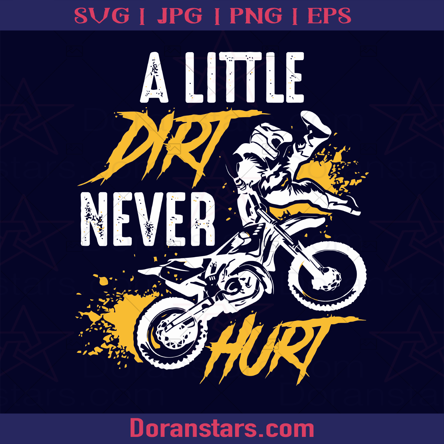 A Little Dirt Never Hurt, Off-road Bike, Biker Slogan Camping, Outdoor, Travel, Nature, Nature Lover, Fresh, Camping Decoration, Stunt logo, Svg Files For Cricut, Dxf, Eps, Png, Cricut Vector, Digital Cut Files Download - doranstars.com