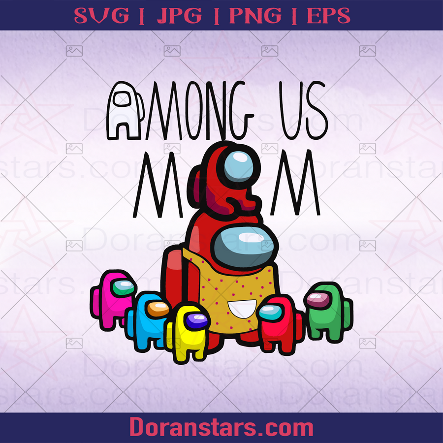 Among Us Mom, Mother's day 2021, Mother's Day Gifts, Mother's Day Gift Ideas, I am Mother, Mother's Day  Message, Popular, Top Trending, Hit logo, Svg Files For Cricut, Dxf, Eps, Png, Cricut Vector, Digital Cut Files Download - doranstars.com