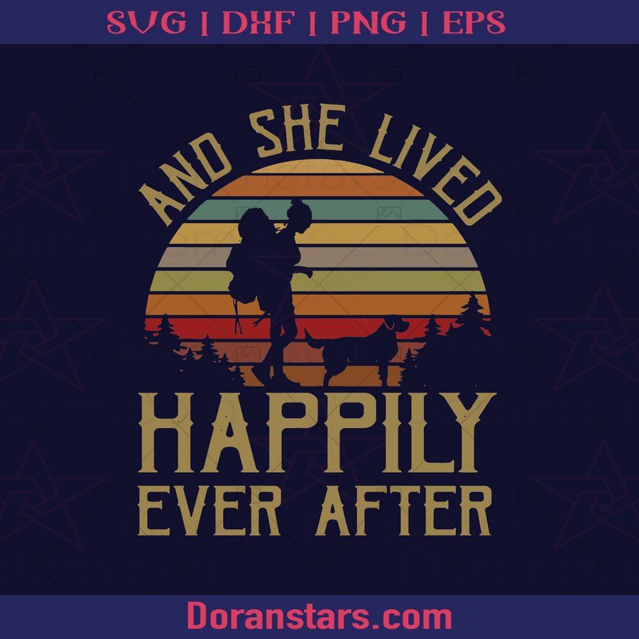 And She Lived Happily Ever After, Travelling With Pet, Love Travel and Animals, Camping, Outdoor, Travel, Nature, Nature Lover, Fresh, Camping Decoration logo, Svg Files For Cricut, Dxf, Eps, Png, Cricut Vector, Digital Cut Files Download - doranstars.com