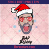Bab Bunny Christmas, Bab Bunny svg file, bab bunny cricut file, Svg Files For Cricut, Eps, Png, Cricut Vector, Digital Cut Files Download - doranstars.com
