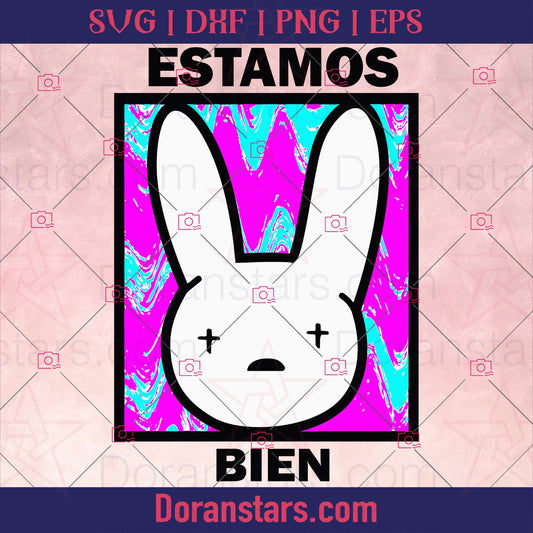 Bad Bunny svg file, Estamos Bien, Bad bunny logo Easter SVG cut file for Cricut & Silhouette by DoranStars