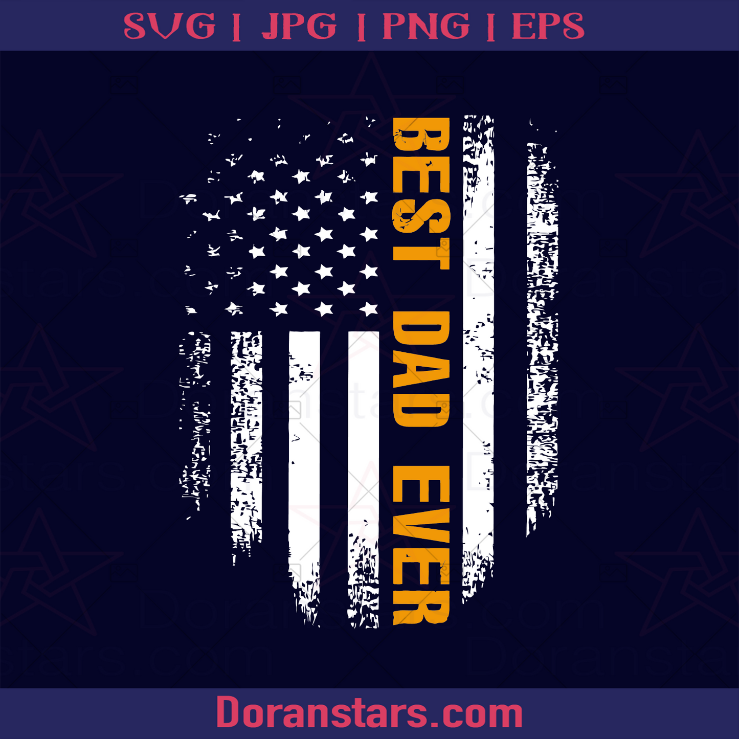 Bad Dad Ever American, America Best Dad, Father, Blood Father, Father and Son, Father's Day, Best Dad, Family Meaningful Design Gift, America Flag logo, Svg Files For Cricut, Dxf, Eps, Png, Cricut Vector, Digital Cut Files Download - doranstars.com