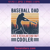Baseball Dad, Dad Love Sport Father, Blood Father, Father and Son, Father's Day, Best Dad, Family Meaningful Design Gift, Baseball, Homerun, Sport, Sport team logo, Svg Files For Cricut, Dxf, Eps, Png, Cricut Vector, Digital Cut Files Download - doranstars.com