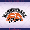 BasketBall Mom, Softball, passion with sport, Softball, Baseball, Sport, Sport Passion, Family Play Sport, Mother's Day, Mother like Sport logo, Svg Files For Cricut, Dxf, Eps, Png, Cricut Vector, Digital Cut Files Download - doranstars.com