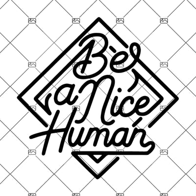 Be A Nice Human SVG | Funny Quote SVG for Shirt | Cute Saying Svg | Funny Mom SVG Sassy Svg Teacher Svg Instant Download Png Commercial Use