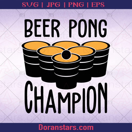 Beer Pong Champion, Beer Party logo, Svg Files For Cricut, Dxf, Eps, Png, Cricut Vector, Digital Cut Files Download
