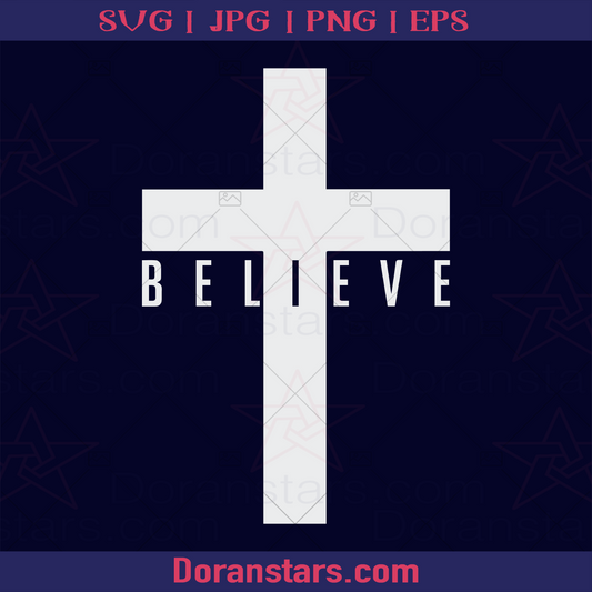 Cross Of Believe logo, Svg Files For Cricut, Dxf, Eps, Png, Cricut Vector, Digital Cut Files Download - doranstars.com