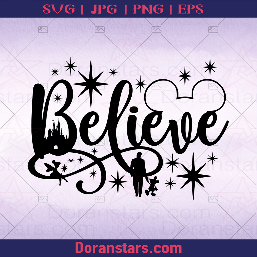 Believe Disney inspired, Father, Dad, Family, Father's day, Disney, Mickey, Disneyland logo, Svg Files For Cricut, Dxf, Eps, Png, Cricut Vector, Digital Cut Files Download - doranstars.com