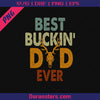 Best Buckin' Dad Ever logo, Svg Files For Cricut, Dxf, Eps, Png, Cricut Vector, Digital Cut Files