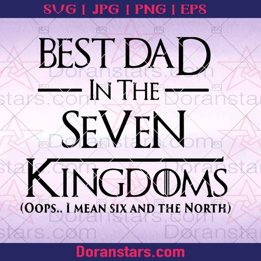 Best Dad In The Seven Kingdoms Digital Cut Files Svg, Dxf, Eps, Png, Cricut Vector, Digital Cut Files Download