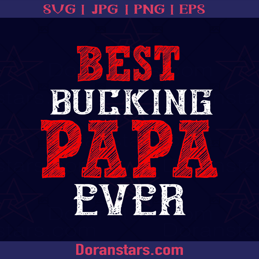 Best Bulking Papa Ever, Family, Father's day, Funny, Dad logo, Svg Files For Cricut, Dxf, Eps, Png, Cricut Vector, Digital Cut Files Download - doranstars.com