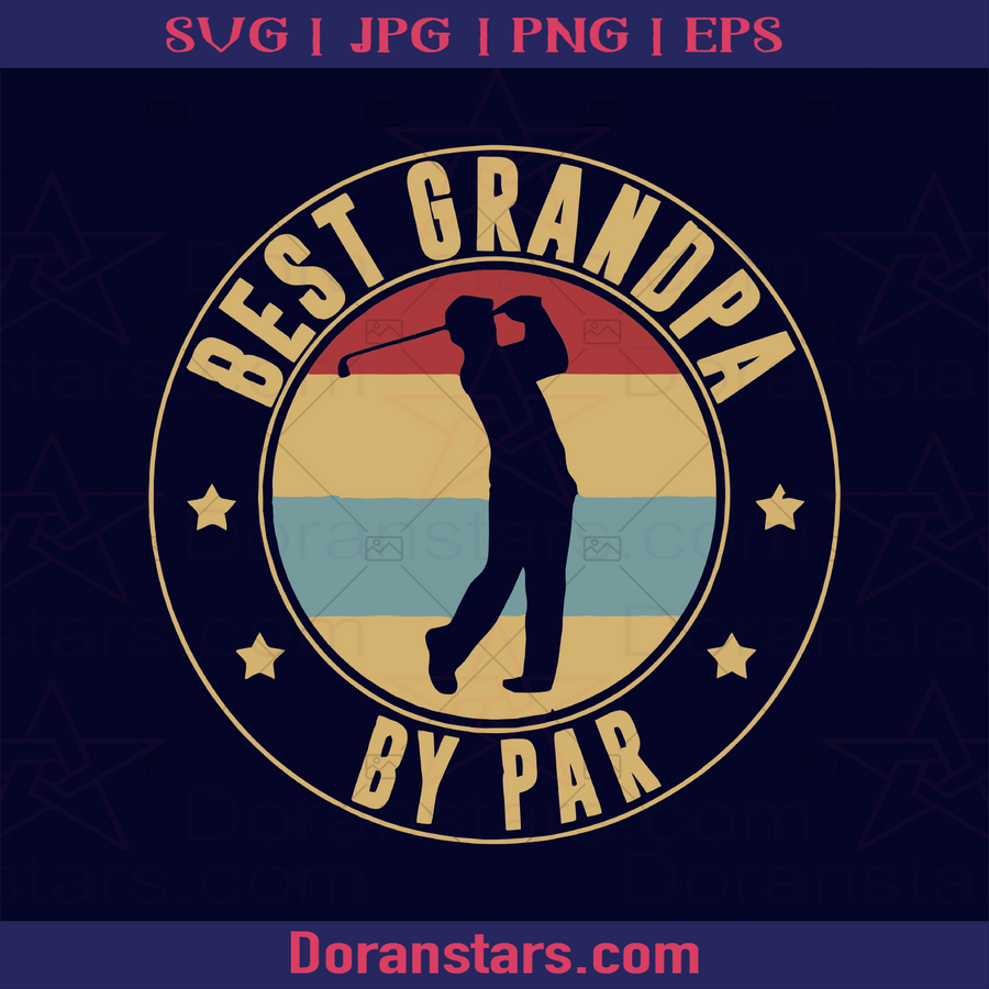 Best Grandpa By Par, Grandfather, Great Grandfather, Grandpa, Father's Day, Family Meaningful Design Gift, Gofl, Good Golfer logo, Svg Files For Cricut, Dxf, Eps, Png, Cricut Vector, Digital Cut Files Download - doranstars.com