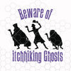 Beware Of Hitchhiking Ghosts - Haunted Mansion, great for Cricut or Silhouette