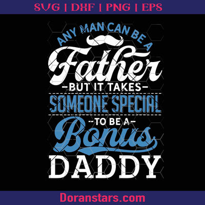 Bonus Dad Gift Funny Father's Day Stepdad Stepfather Daddy Digital Cut Files Svg, Dxf, Eps, Png, Cricut Vector, Digital Cut Files Download